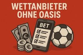 Wettanbieter ohne OASIS – Ihre besten Optionen im deutschen Online-Glücksspiel Wettanbieter ohne OASIS – Ihre besten Optionen im deutschen Online-Glücksspiel